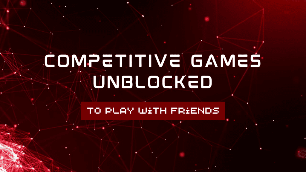 Competitive Games Unblocked