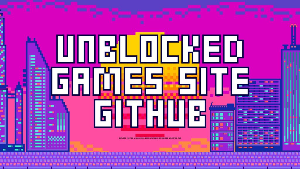 Unblocked Games Site Github