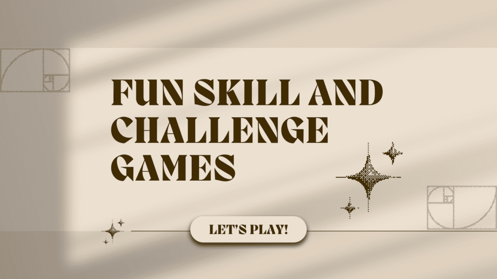 Fun Skill and Challenge Games