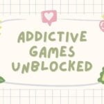 Addictive Games Unblocked