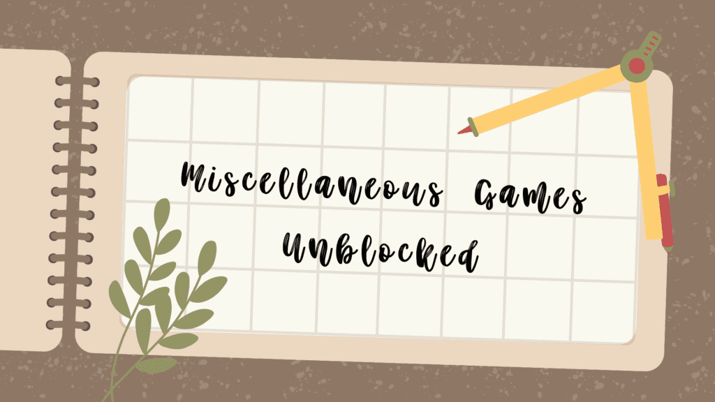 Miscellaneous Games Unblocked