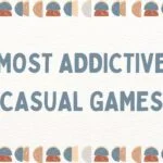 Most Addictive Casual Games