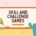 Skill and Challenge Games