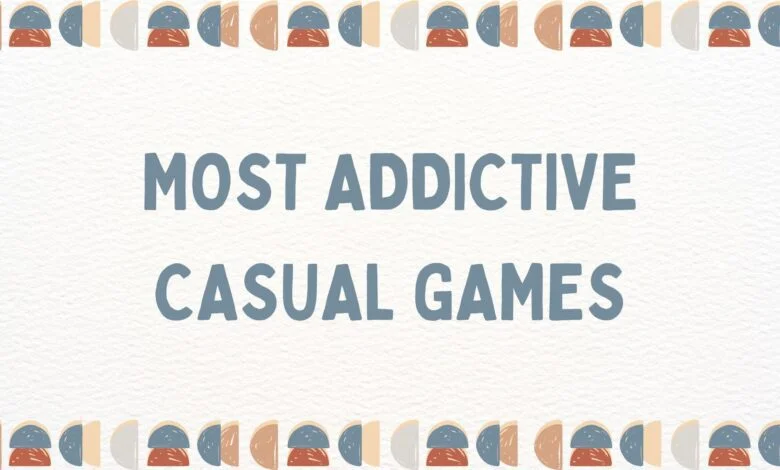 Most Addictive Casual Games