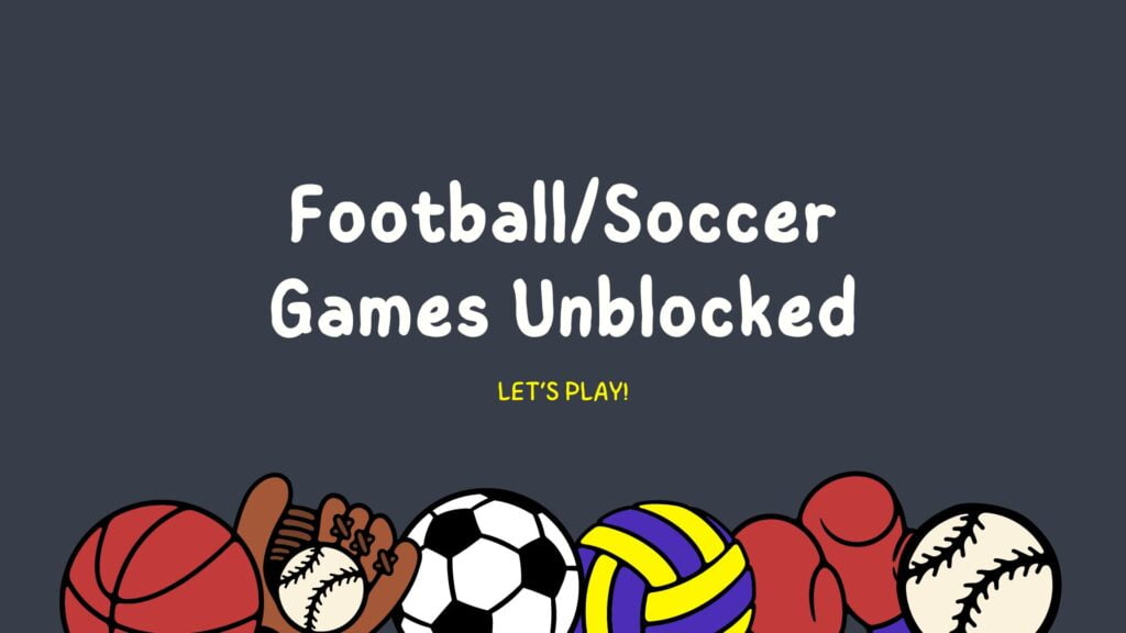 Football/Soccer Games Unblocked