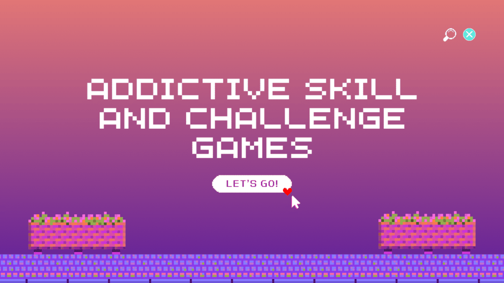 Most Addictive Skill and Challenge Games