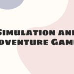 Simulation and Adventure Games