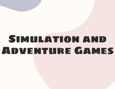 Simulation and Adventure Games
