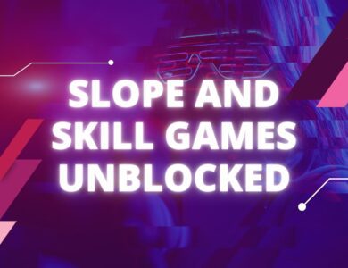 Slope and Skill Games Unblocked