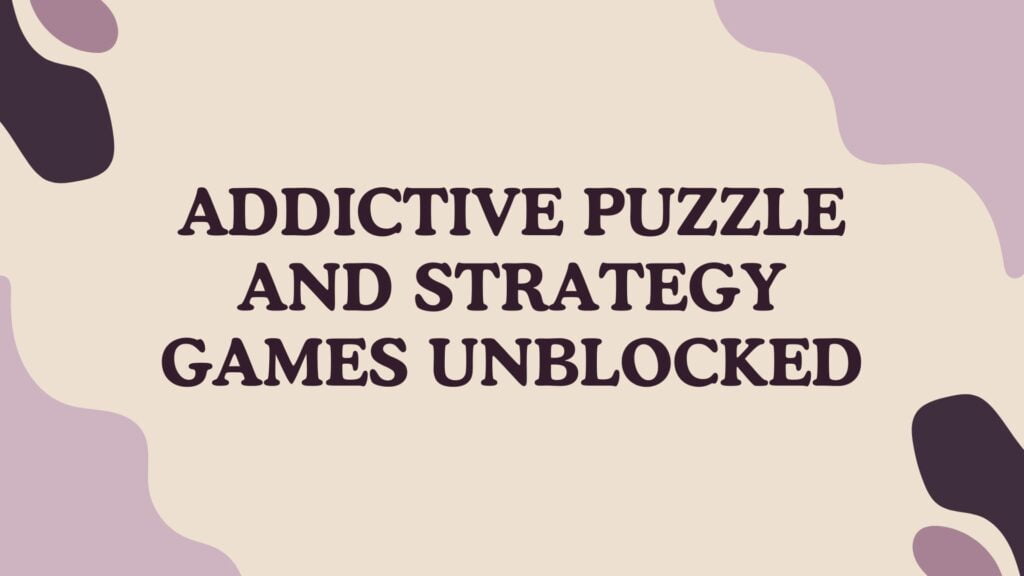 addictive puzzle and stratery games