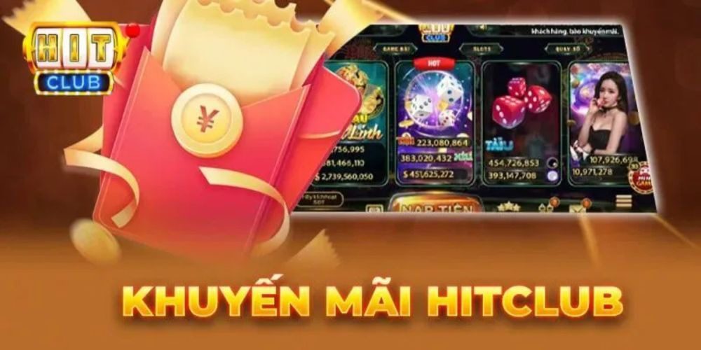 Khuyến mãi HitClub - Hành trình săn ưu đãi đỉnh cao cho cược thủ chính hiệu